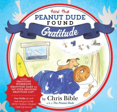 "How The Peanut Dude Found Gratitude" by Chris Bible (Hardback Copy) - PeanutDude.com 